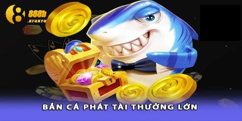 Đến với bắn cá 888B anh em không bỏ qua tựa game bắn cá phát tài