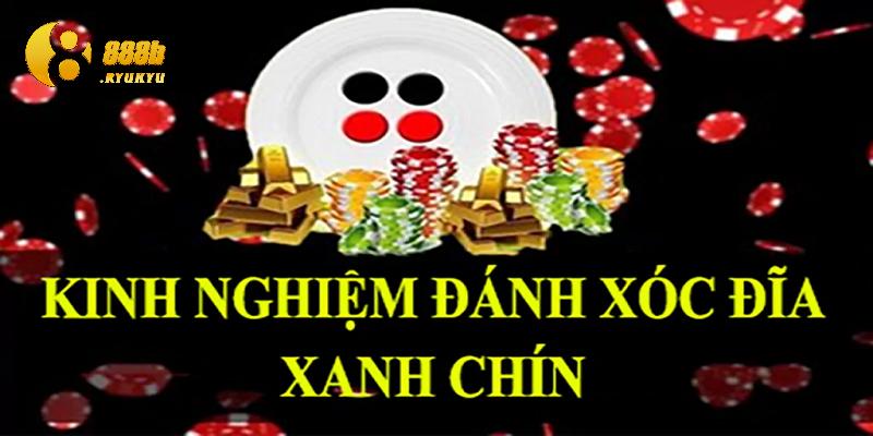 Cách đánh xóc đĩa xanh chín với kinh nghiệm dễ thắng Cách đánh xóc đĩa xanh chín với kinh nghiệm dễ thắng