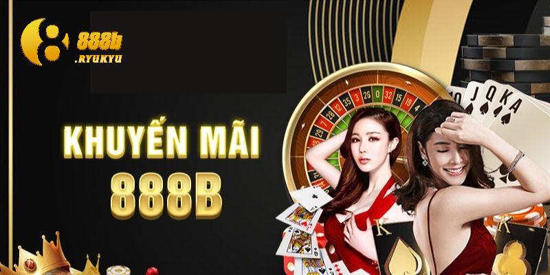 Điều kiện tiên quyết để có thể nhận khuyến mãi 888B