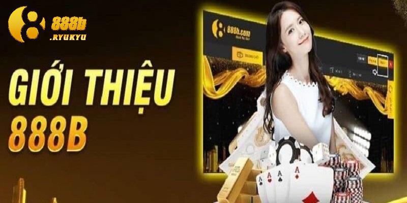 Tổng quan giới thiệu 888B - nhà cái đẳng cấp