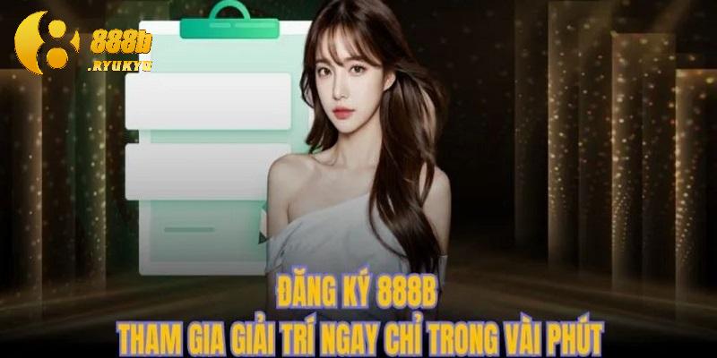 Tại sao người chơi nên thực hiện đăng ký 888B?