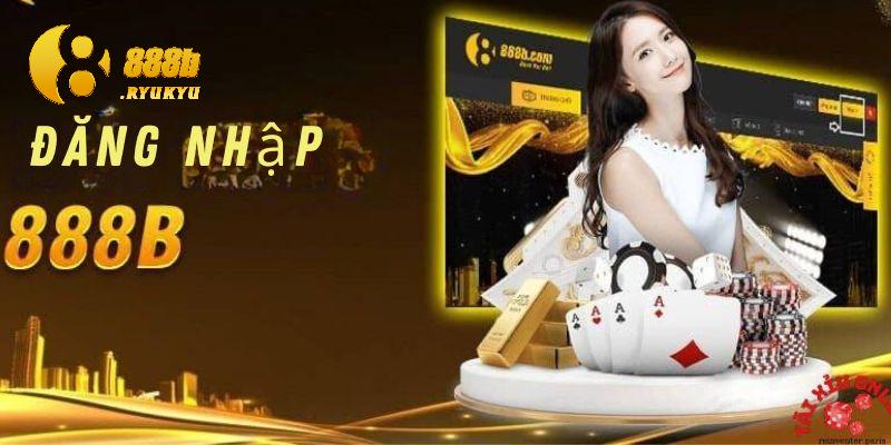 Tất tần tật quá trình đăng nhập 888B hiệu quả nhất