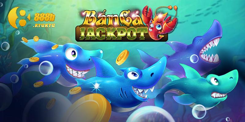 Tham khảo một vài thông tin về bắn cá Jackpot
